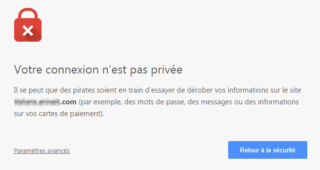 Message d'alerte de Chrome : Votre connexion n'est pas privee